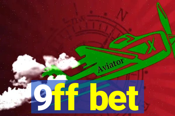 9ff bet